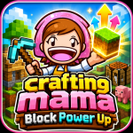 Crafting Mama Block Power Up MOD APK v69.0 Unlimited Money